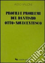 Profili e problemi del dantismo otto-novecentesco libro