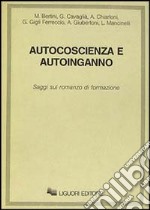 Autocoscienza e autoinganno. Saggi sul romanzo di formazione libro