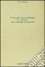 A l'occasion d'une esthétique. Un breviarie de la jeunesse d'aujourd'hui libro