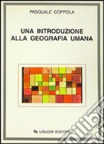 Una introduzione alla geografia umana libro