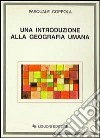 Una introduzione alla geografia umana libro