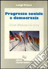 Progresso sociale e democrazia. Guida all'educazione civica libro di Troisi Luigi