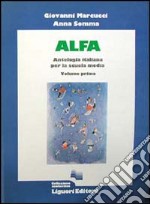 Alfa. Antologia italiana per la Scuola media. Vol. 1