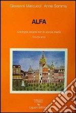 Alfa. Antologia italiana per la Scuola media. Vol. 3