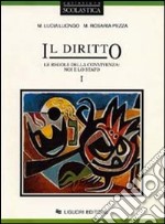 Diritto. Le regole della convivenza (Il). Vol. 1: Noi e lo Stato libro