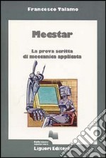 Mecstar. La prova scritta di meccanica applicata libro