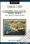 Leggere una città: Napoli antica. Dalle origini al periodo angioino libro