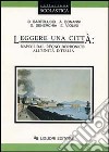 Leggere una città: Napoli dal regno borbonico all'unità d'Italia libro