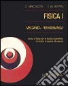 Fisica 1. Meccanica termodinamica. Corso di fisica per le facoltà scientifiche. Con esempi ed esercizi libro