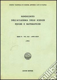 Rendiconto dell'Accademia delle scienze fisiche e matematiche. Serie IV. Vol. 52: Anno 1985 libro