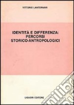 Identità e differenza: percorsi storico-antropologici libro