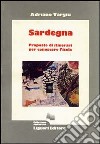 Sardegna. Proposte di itinerari per conoscere l'isola libro