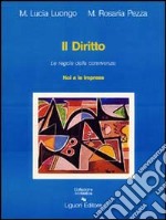 Il diritto. Le regole della convivenza: noi e le imprese (3) libro