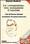 Lo «scugnizzo» che conquistò il mondo. Vita di Enrico Caruso libro