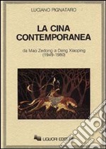 La Cina contemporanea. Da Mao Zedong a Deng Xiaoping (1949-1980) libro