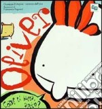 Oliver. Come ti butta amico? Ediz. italiana e inglese. CD-ROM libro