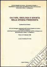 Cultura, ideologia e società nella Spagna franchista. Atti del Convegno (Roma, 12-19 febbraio 1986)