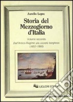 Storia del Mezzogiorno d'Italia. Vol. 2: Dall'antico regime alla società borghese libro