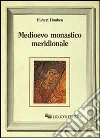 Medioevo monastico meridionale libro di Houben Hubert