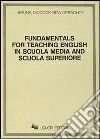 Fundamentals for teaching English in scuola media and scuola superiore libro