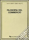 Filosofia del commercio libro di Abbate Ferdinando Emilio