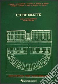 Utopie rilette della Napoli capitale ed ex-capitale libro
