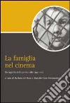 La Famiglia nel cinema. Un oggetto della psicoanalisi applicata libro