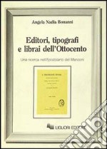 Editori, tipografi e librai dell'Ottocento. Una ricerca nell'Epistolario del Manzoni libro