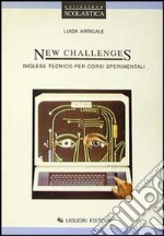 New challenges. Inglese tecnico per corsi sperimentali libro