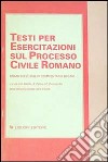 Testi per esercitazioni sul processo civile romano. Brani scelti dal IV Commentario di Gaio libro