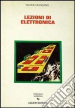 Lezioni di elettronica. Per Ist. tecnici industriali statali e per Ist. professionali statali per l'industria e l'artigianato