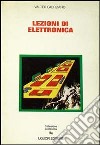 Lezioni di elettronica. Per Ist. tecnici industriali statali e per Ist. professionali statali per l'industria e l'artigianato libro