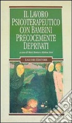 Il lavoro psicoterapeutico con bambini precocemente deprivati