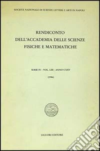 Rendiconto dell'Accademia delle scienze fisiche e matematiche. Serie IV. Vol. 53: Anno 1986 libro