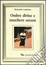 Ombre divine e maschere umane