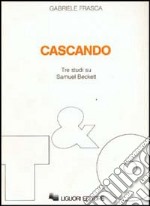 Cascando. Tre studi su Samuel Beckett