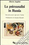 La psicoanalisi in Russia. Dai precursori agli anni trenta libro