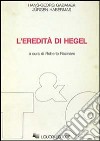 L'eredità di Hegel libro di Gadamer Hans Georg Habermas Jürgen Racinaro R. (cur.)