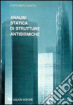 Analisi statica di strutture antisismiche libro