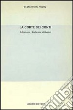 La corte dei Conti. Orientamento, Strutture e Attribuzioni libro