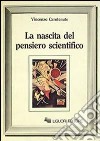 La nascita del pensiero scientifico libro di Carotenuto Vincenzo