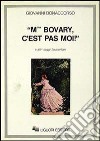 Madame Bovary, c'est pas moi! e altri saggi flaubertiani libro