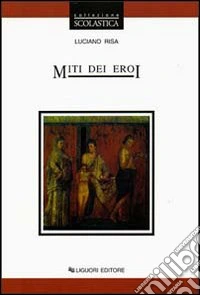 Miti dei eroi libro