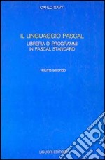 Il linguaggio Pascal. Con floppy disk. Vol. 2: Libreria di programmi in Pascal standard libro