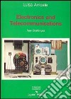 Electronics and telecommunications. Inglese tecnico per elettronica e telecomunicazioni libro