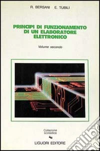 Principi di funzionamento di un elaboratore elettronico. Vol. 2 libro