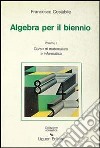 Elementi di algebra per il biennio. Vol. 1 libro