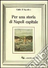 Per una storia di Napoli capitale libro