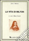 La vita di John Milton libro di Toland John Sabetti A. (cur.)