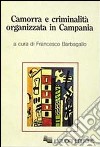 Camorra e criminalità organizzata in Campania libro